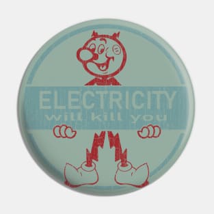 Electricity Will Kill You Pin