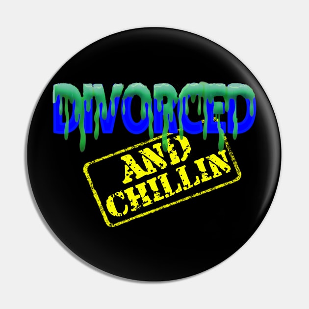 Divorced and Chillin Pin by Smyrx