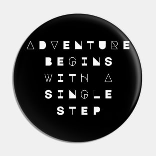 Adventure Begins With A Single Step Pin