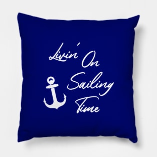 Living on Sailing time Pillow