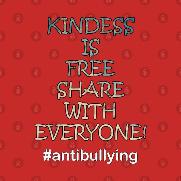 Inspirational Quote: KINDNESS IS FREE SHARE WITH EVERYONE! #antibullying Motivational Gifts by tamdevo1