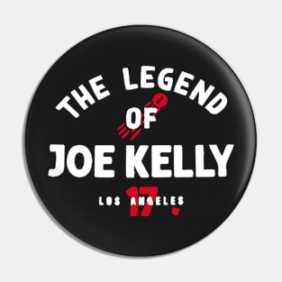 Joe Kelly The Legend Of Joe Kelly Pin