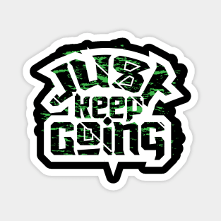 Just Keep Going Motivation Magnet