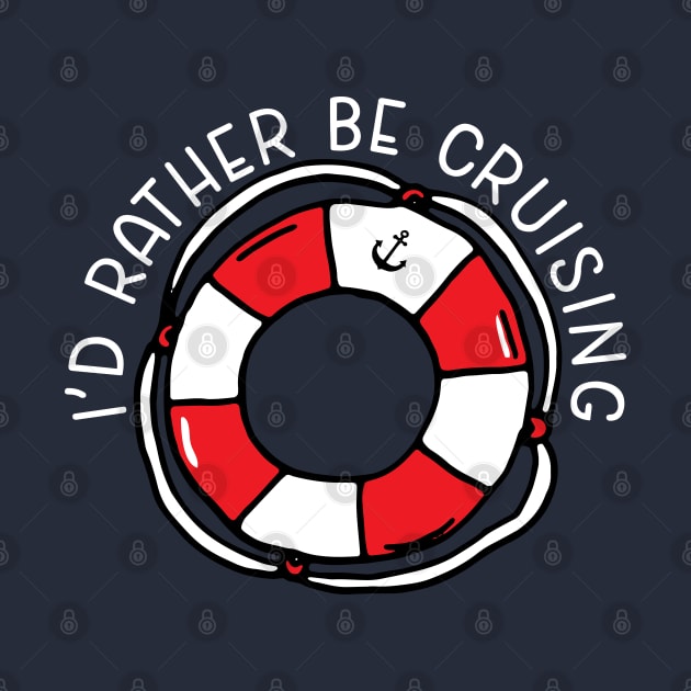 I'd Rather be Cruising Cruise Ship Quote by HotHibiscus