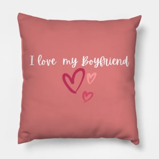 I love my boyfriend Pillow