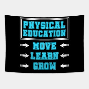 Physical Education Move Learn Grow T-Shirt Power PE Gift Tee Tapestry