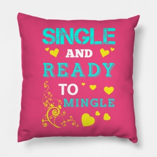 Single and Ready To Mingle Pillow