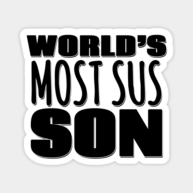 World's Most Sus Son Magnet by Mookle