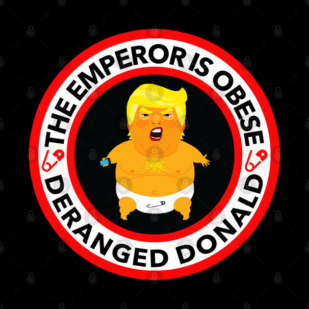 The Emperor is Obese - Deranged Donald by Tainted