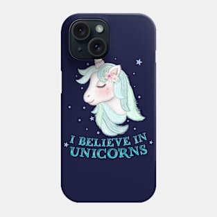 Unicorn: I believe in unicorns Phone Case