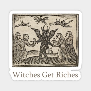 Witches Get Riches Magnet