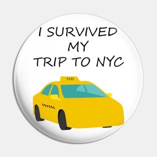 I Survived My Trip To NYC Pin