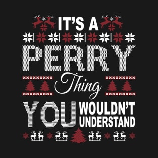 It's PERRY Thing You Wouldn't Understand Xmas Family Name T-Shirt