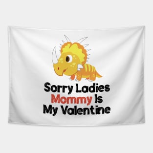 Kids Sorry Girls Mommy Is My Valentine Dino Tapestry