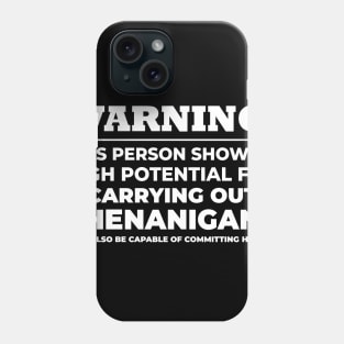 Shenanigans and Hijinks Phone Case