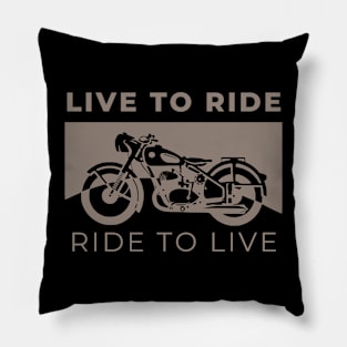 Live to Ride, Ride to Live Pillow