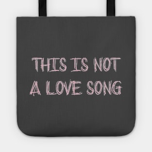This Is Not a Love Song, pink Tote