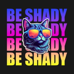 Be Shady Cat T-Shirt