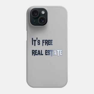 It's free real estate Phone Case