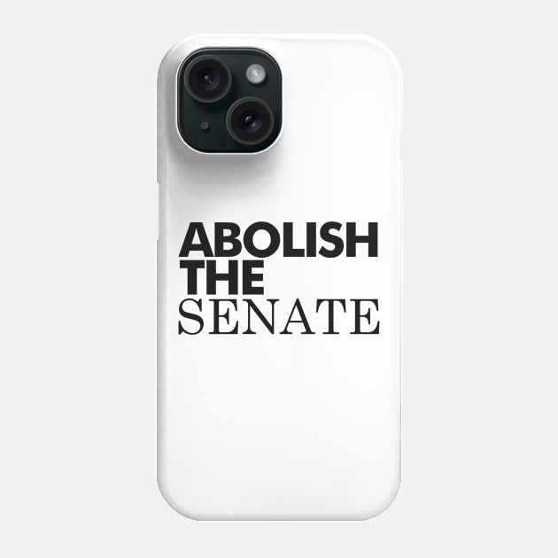 Abolish The Senate, Black Phone Case by Niemand