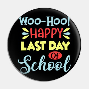 Happy Last Day Of School Teacher Student Graduation Gift Pin