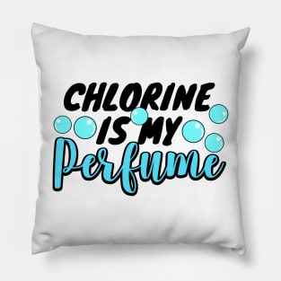 Chlorine is my perfume Swimmer Swimming Sport Pillow