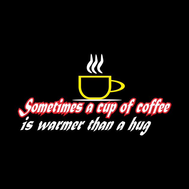 sometimes a cup coffee is warmer than a hug by barokah_313