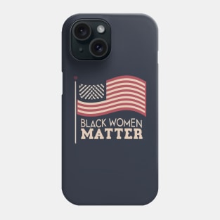 Black Women Matter Phone Case