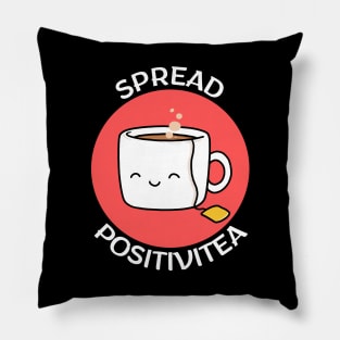 Spread Positivitea | Tea Pun Pillow