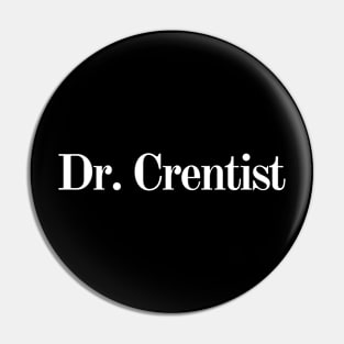 Dr. Crentist Pin