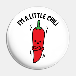 I'm A Little Chili Awesome Gift Funny Valentines Chili Love Pin
