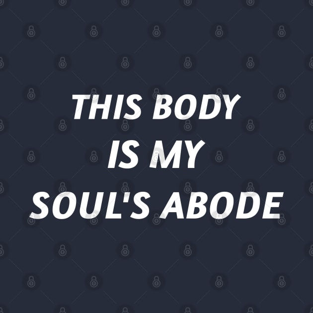 This Body is my Soul's Abode by Godynagrit