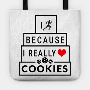 I run because I really like cookies Tote