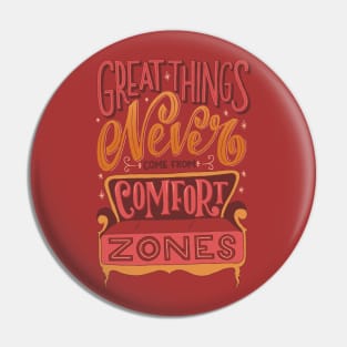 Great Things Never Come From Comfort Zones Pin