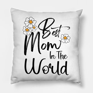 Best Mom In The World Mother's Day Pillow