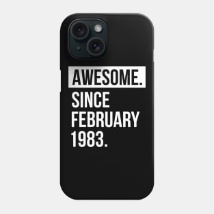 Awesome since February 1983 Phone Case