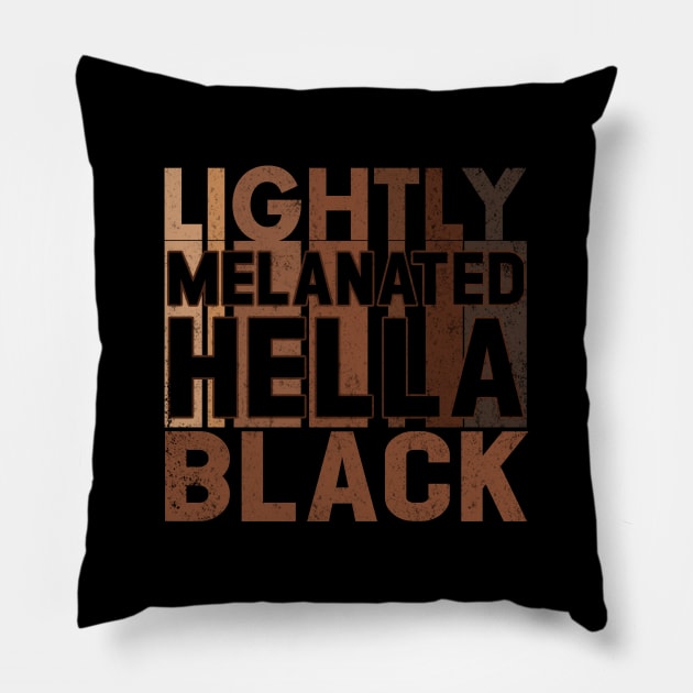 Lightly Melanated Hella Black Melanin African American Pillow by Otis Patrick