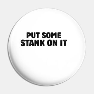 Stank On It Funny Sarcasm Funny Sarcasm Pin