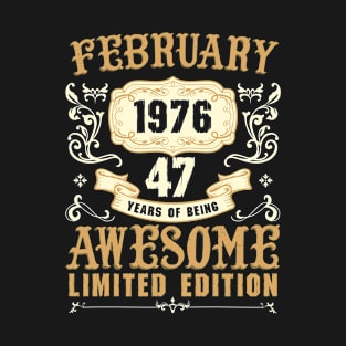 February 1976 47 Years Of Being Awesome Limited Edition T-Shirt