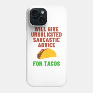 Will Give Unsolicited Sarcastic Advice For Tacos - Taco Tuesday Phone Case