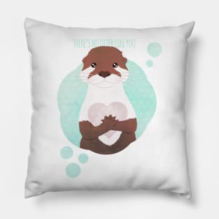 There's no Otter like you Pillow