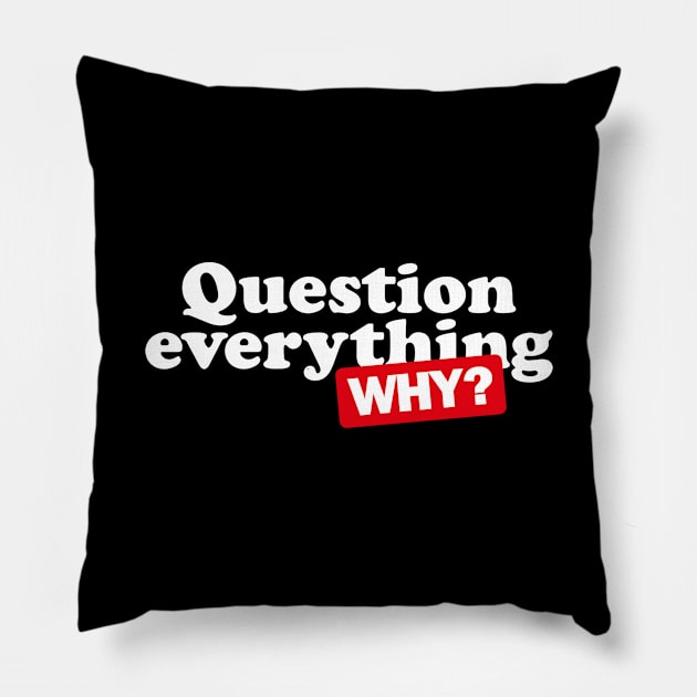 Question everything Pillow by daparacami