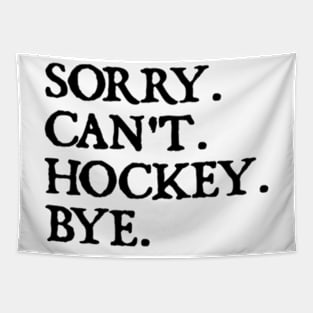 Sorry Can't Hockey Bye Tapestry