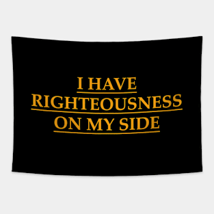 I have righteousness on my side Tapestry