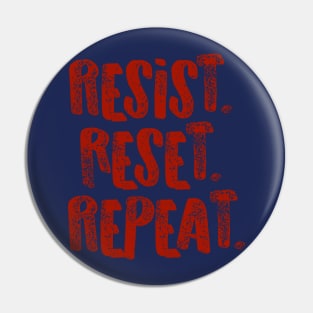 Resist. Reset. Repeat Pin