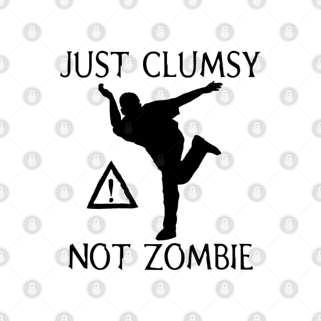 Caution Not Zombie Just Clumsy by Holisticfox