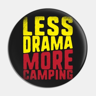 Less Drama More Camping Pin