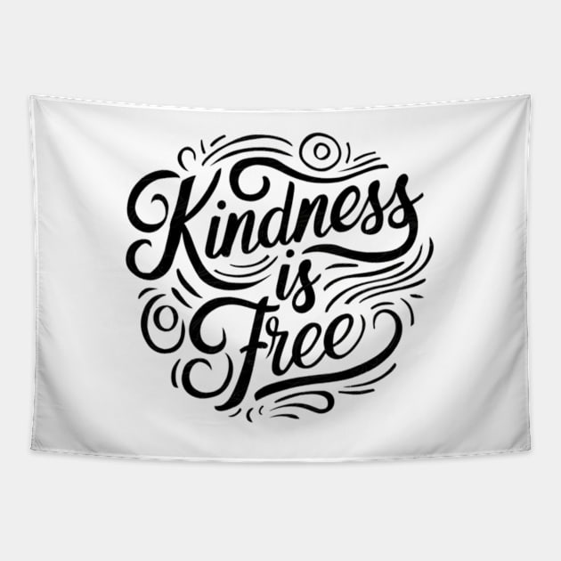 Kindness is free Tapestry by Medkas 