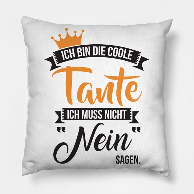 Ich bin die coole tante (1) Pillow by nektarinchen