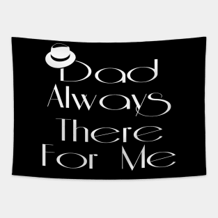 Dad Always There For Me Tapestry